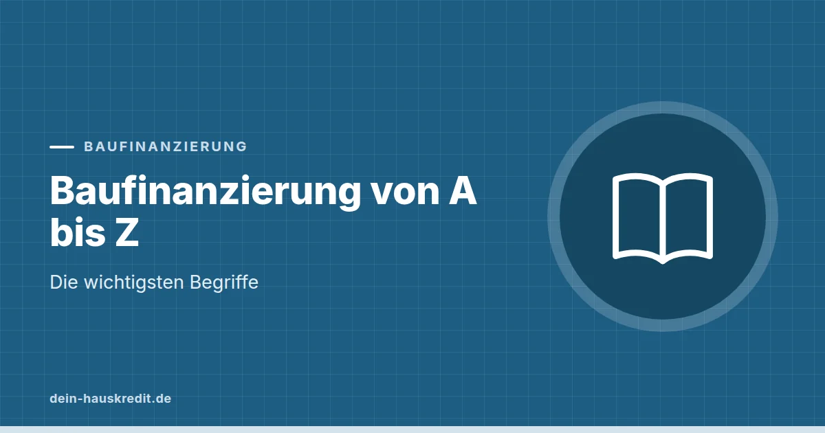Grafik zum Beitrag: Baufinanzierung von A bis Z: die wichtigsten Begriffe