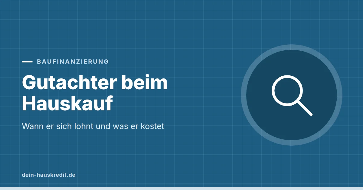 Grafik zum Beitrag: Gutachter beim Hauskauf: Wann er sich lohnt und was er kostet