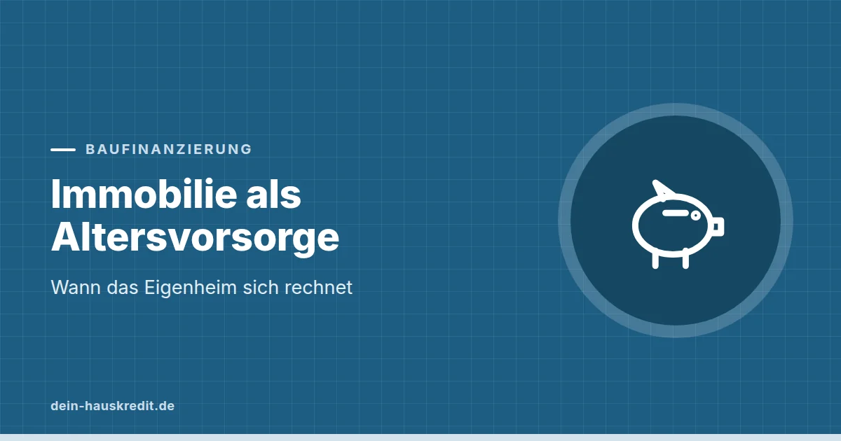 Grafik zum Beitrag: Immobilie als Altersvorsorge: Wann das Eigenheim sich rechnet