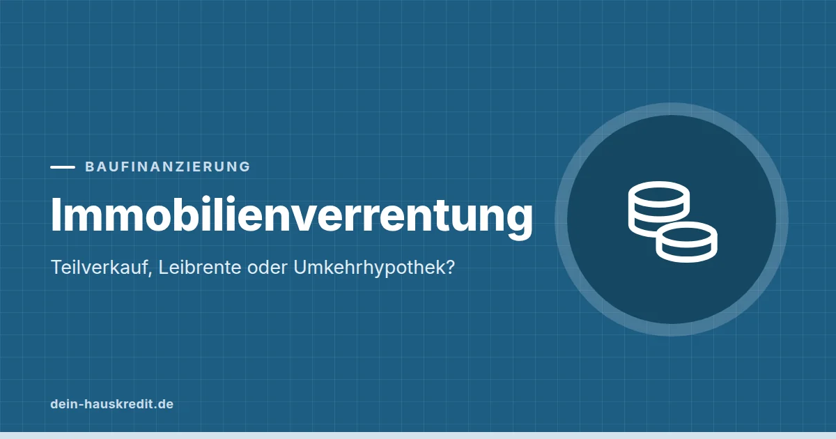 Grafik zum Beitrag: Immobilienverrentung: Teilverkauf, Leibrente oder Umkehrhypothek?
