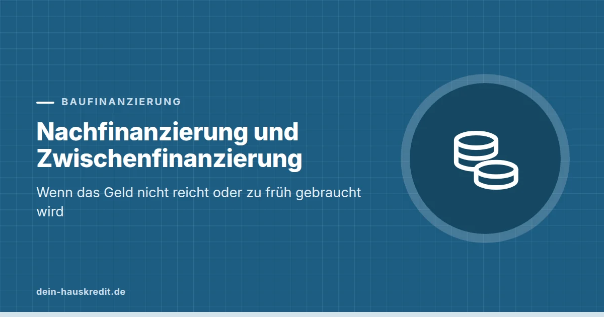 Grafik zum Beitrag: Nachfinanzierung und Zwischenfinanzierung: wenn das Geld nicht reicht oder zu früh gebraucht wird
